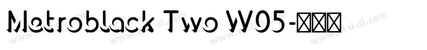 Metroblack Two W05字体转换